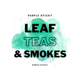Leaves, teas and smokes.